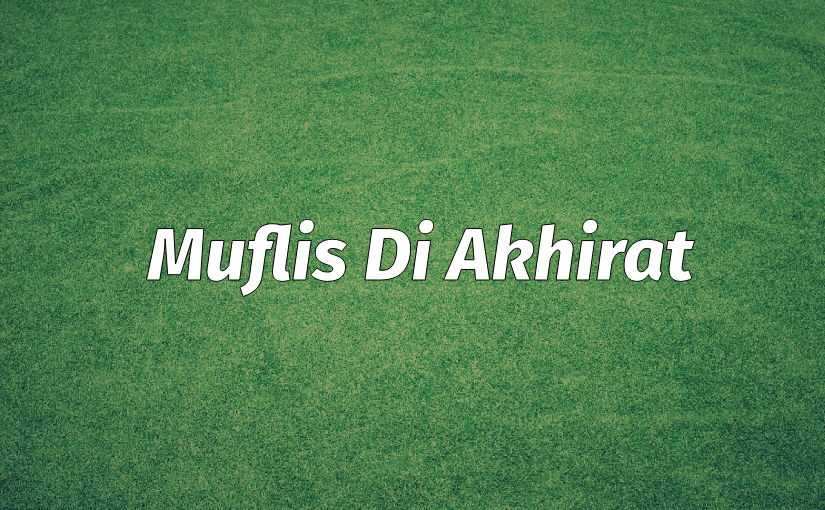Muflis Bangkrut di Akhirat